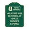 Signmission 1 Hour Parking Violators Will Towed Vehicle Owners Expense Aluminum Sign, 18" L, 24" H, G-1824-24647 A-DES-G-1824-24647 - alternate 1